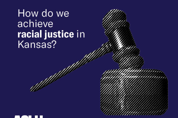 How do we achieve racial justice in Kansas?