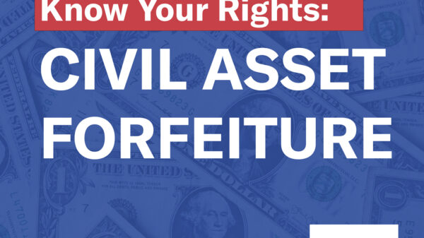 Know your Rights: Civil Asset Forfeiture; constitutional implications and recommendations for reform