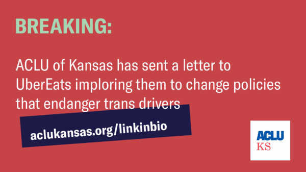 Breaking: ACLU of Kansas has sent a letter to UberEats imploring them to change policies that endanger trans drivers; aclukansas.org/linkinbio