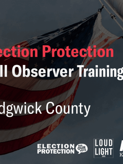 Election Protection Poll Observer Training Sedgwick