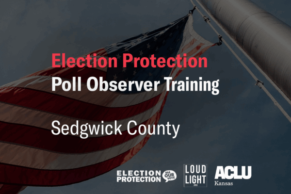 Election Protection Poll Observer Training Sedgwick