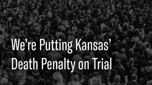 We're Putting Kansas' Death Penalty on Trial