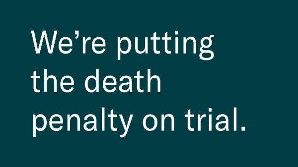 We're putting the death penalty on trial.