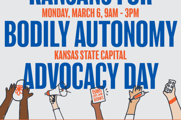 Kansans for Bodily Autonomy Advocacy Day March 6