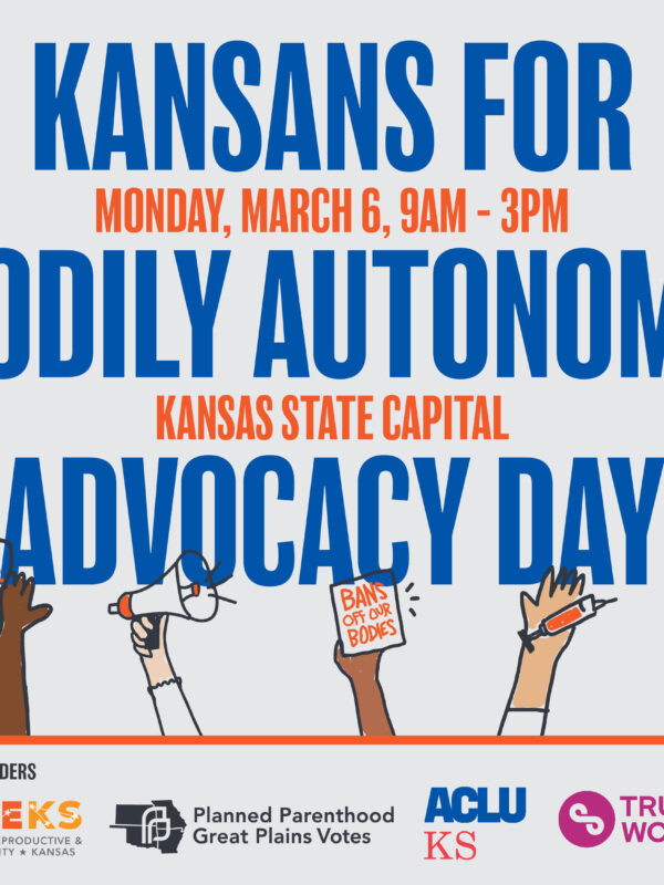 Kansans for Bodily Autonomy Advocacy Day March 6
