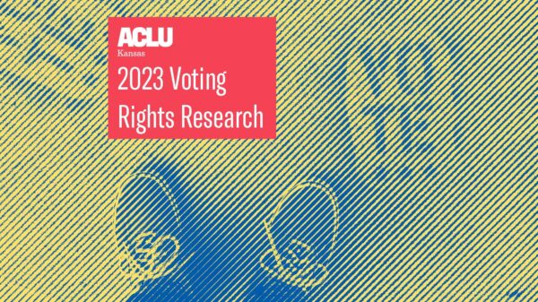 ACLU Kansas 2023 Voting Rights Research