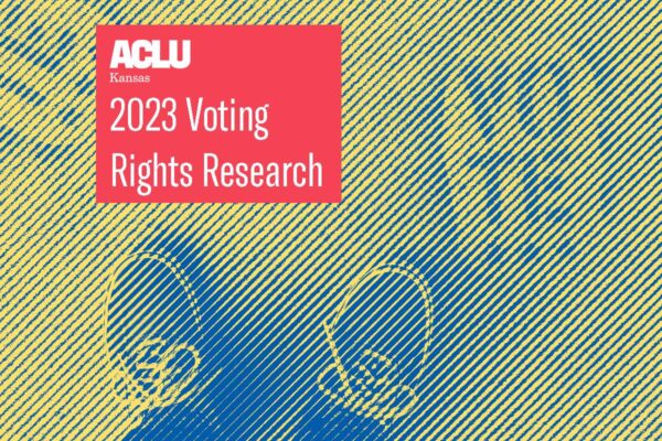 ACLU Kansas 2023 Voting Rights Research