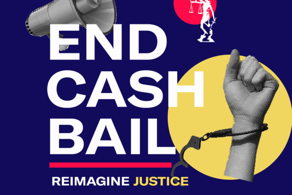 End cash bail : Reimagine Justice