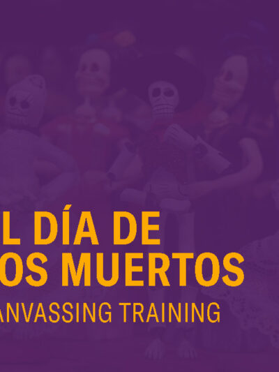 el Día de  los Muertos canvassing Training