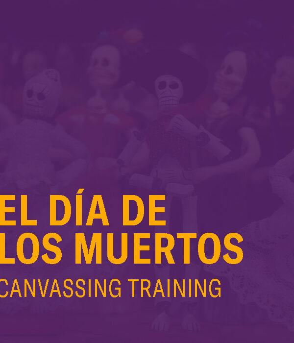 el Día de  los Muertos canvassing Training