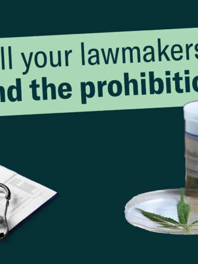 Tell your lawmakers: end the prohibition.