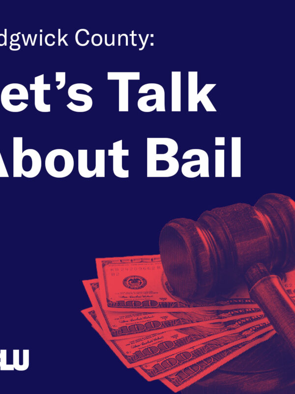 Sedgwick County: Let's Talk About Bail