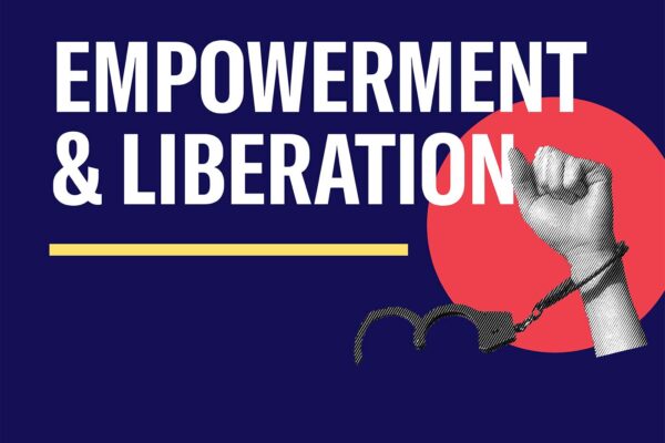 EMPOWERMENT & LIBERATION,