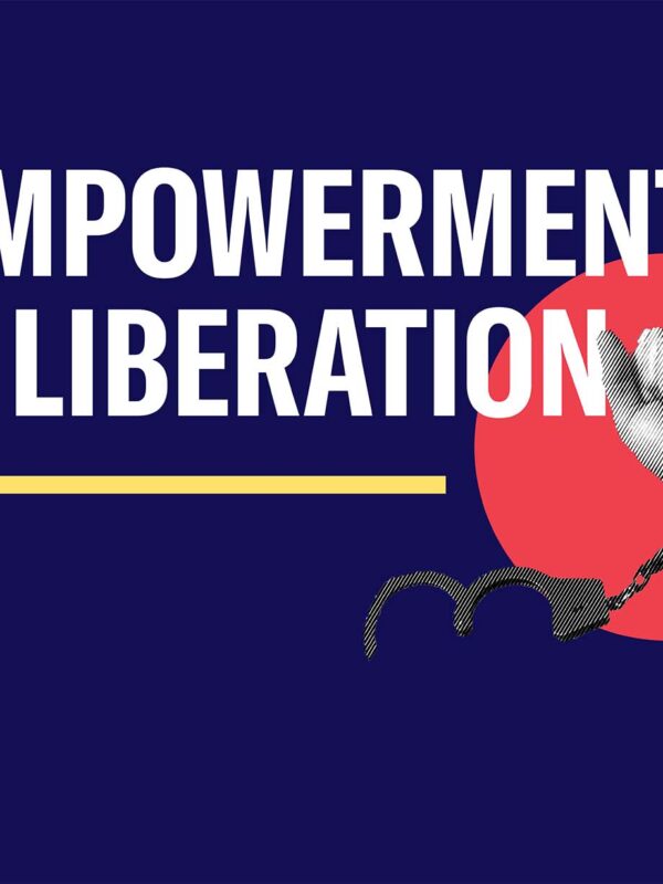 EMPOWERMENT & LIBERATION,