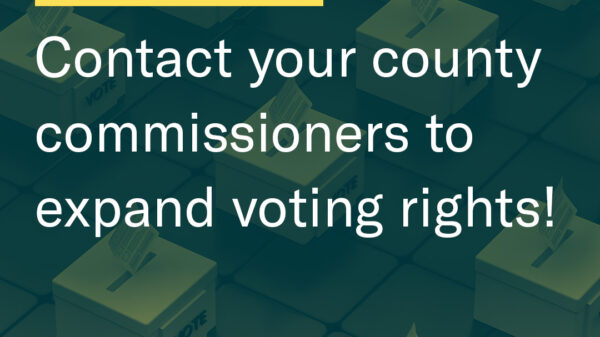 Statewide: Contact your county commissioners to expand voting rights!
