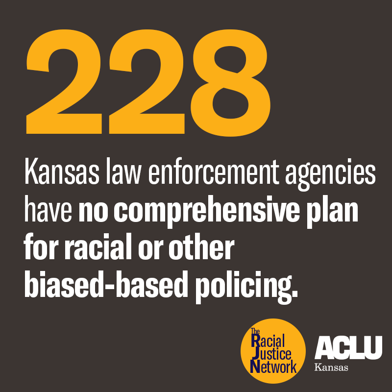 228 KS law enforcement agencies have no plan for racial or other biased-based policing