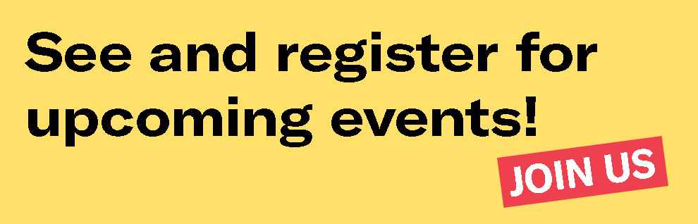 See and register for upcoming events! JOIN US