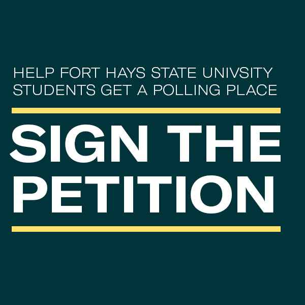 HELP FORT HAYS STATE UNIVSITY STUDENTS GET A POLLING PLACE  SIGN THE PETITION