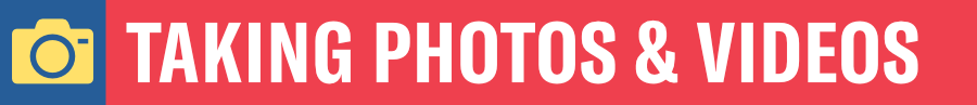 Taking Photos & Videos Taking Photos & Videos