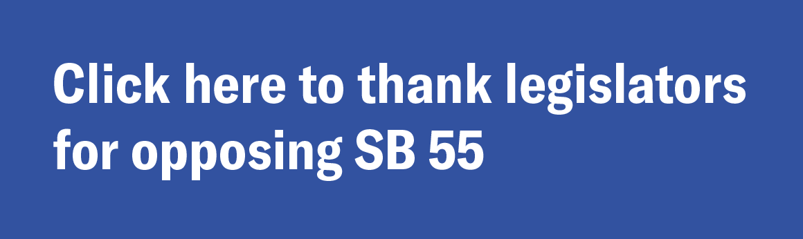 Click here to thank legislators for opposing SB 55