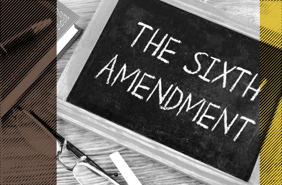 The Sixth Amendment