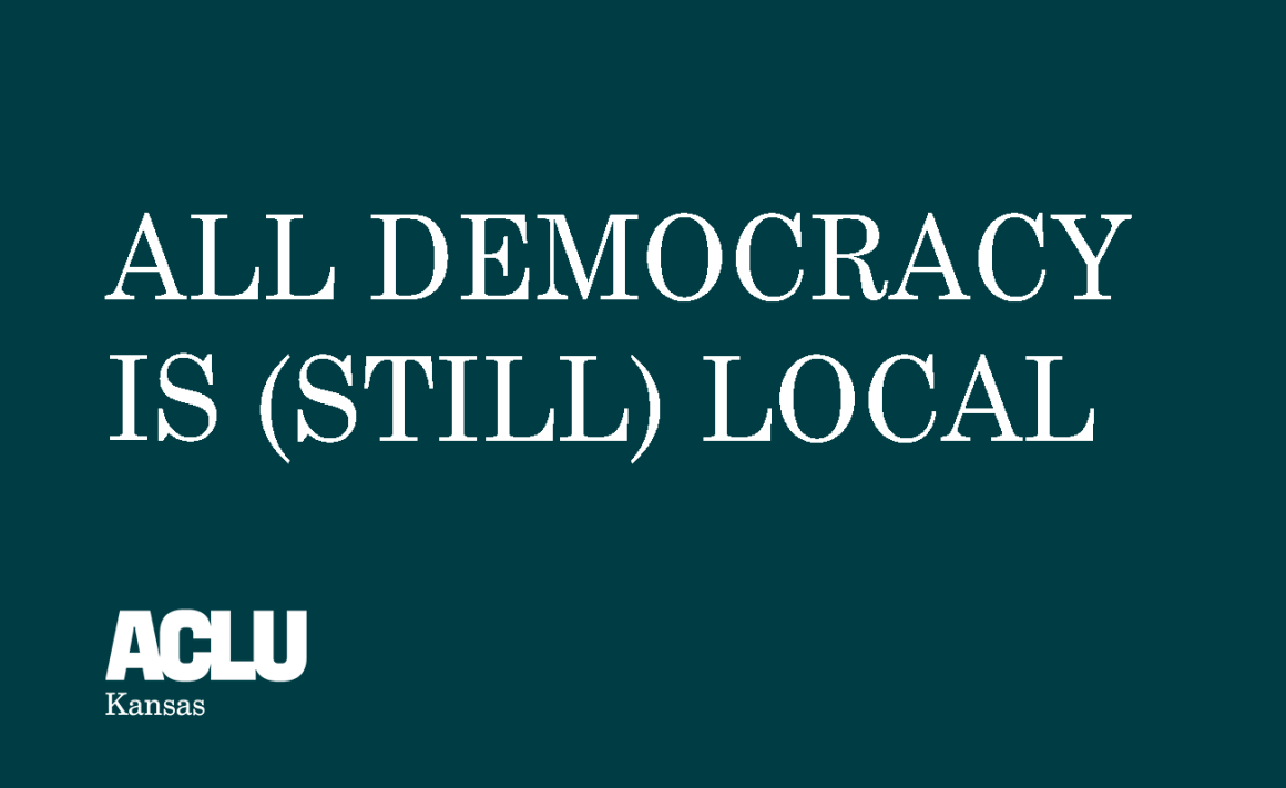 all democracy is still local 2023 report by aclu of kansas