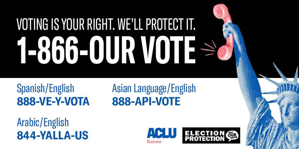 Election Protection Hotlines: ENGLISH 866-OUR-VOTE, SPANISH/ENGLISH 888-VE-Y-VOTA, ASIAN LANGUAGES/ENGLISH 888-API-VOTE, ARABIC/ENGLISH 844-YALLA-US