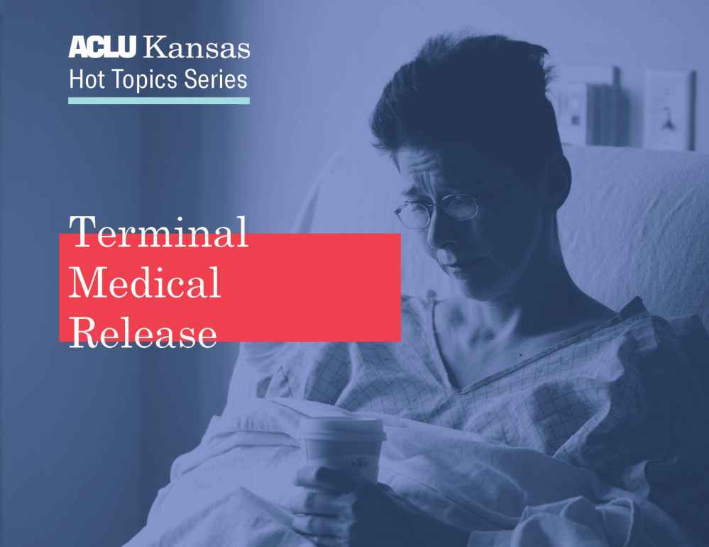 ACLU Kansas Hot Topic Series: Terminal Medical Release