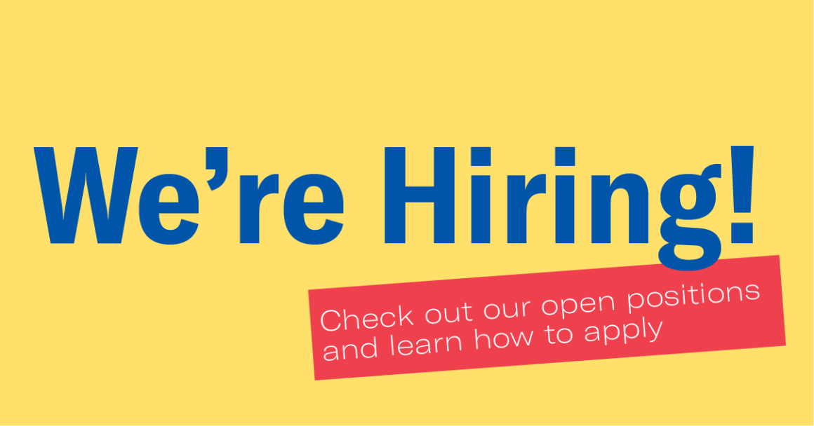 We're hiring! Check out our open positions  and learn how to apply