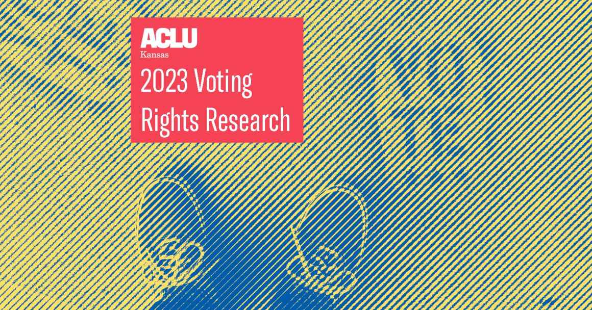 ACLU Kansas 2023 Voting Rights Research