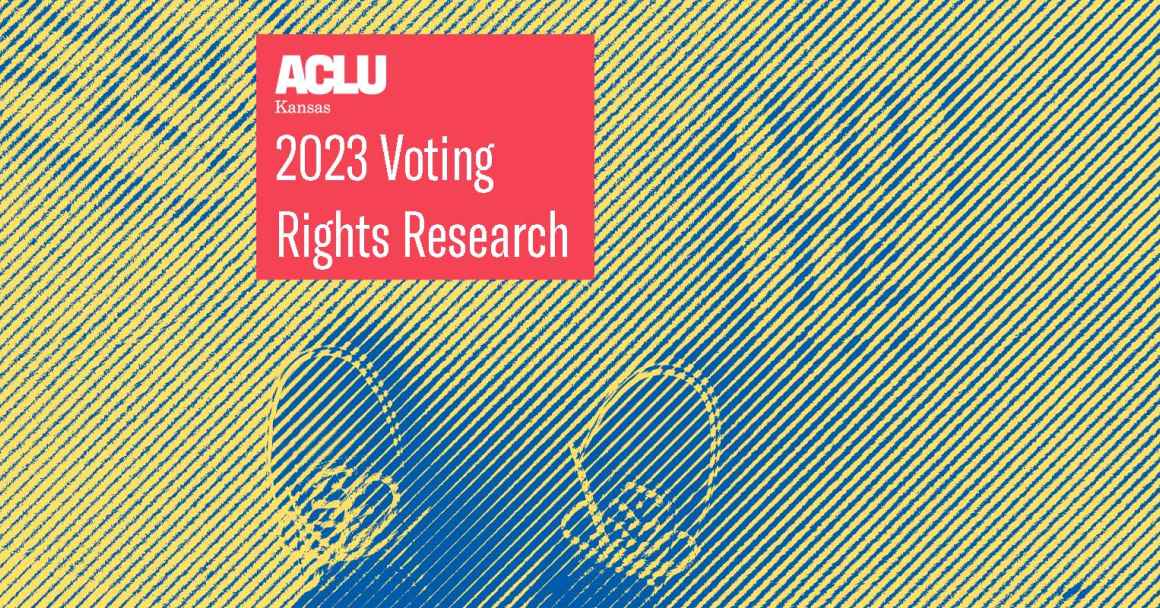 ACLU Kansas 2023 Voting Rights Research